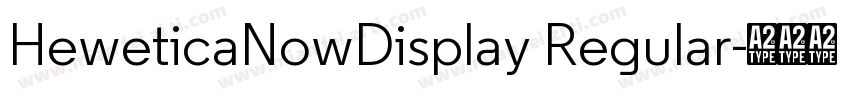 HeweticaNowDisplay Regular字体转换